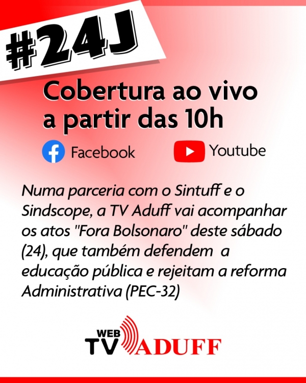 TV Aduff fará cobertura ao vivo dos atos deste sábado (24): `Fora Bolsonaro&#039; e defesa dos serviços públicos