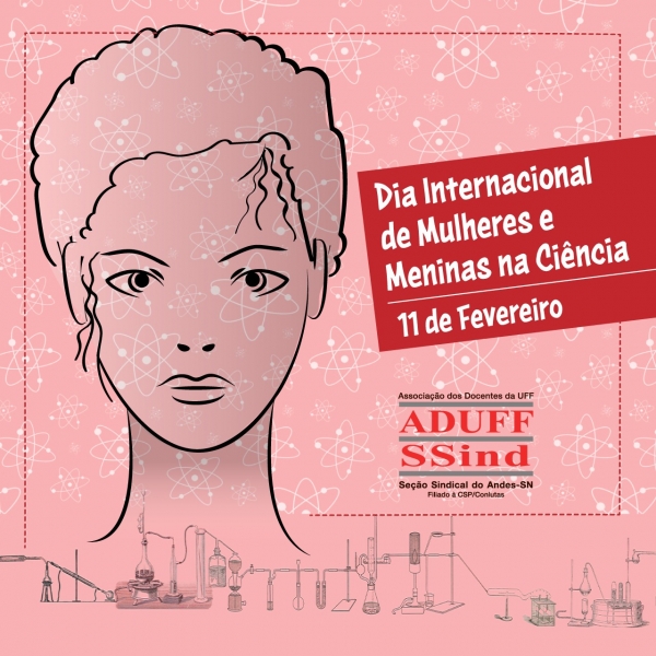 No Dia Internacional de Mulheres e Meninas na Ciência, Aduff saúda as docentes e as discentes da UFF