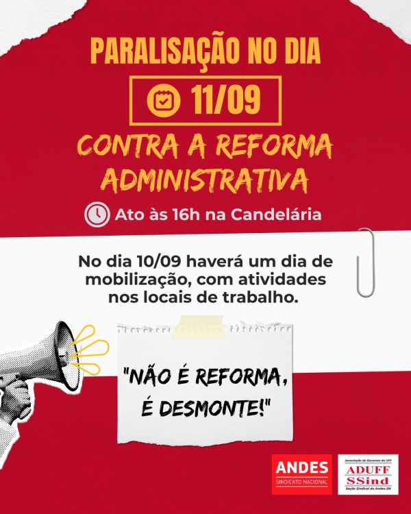 Semana contra a Reforma Administrativa: mobiliza&ccedil;&atilde;o na quarta-feira (10) e paralisa&ccedil;&atilde;o de 24h nesta quinta-feira, dia 11 de setembro