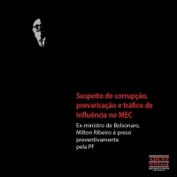 &quot;Cara no fogo por Ribeiro&quot; | MEC de governo Bolsonaro é caso de polícia e ex-ministro vai preso