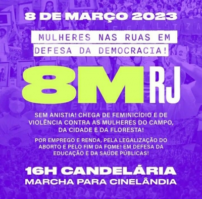 8M| “Mulheres nas ruas em defesa da democracia” é o mote do ato unificado do 8 de março, no Rio