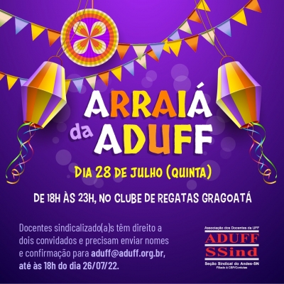 Diretoria da Aduff convida para Arraiá no dia 28 de julho