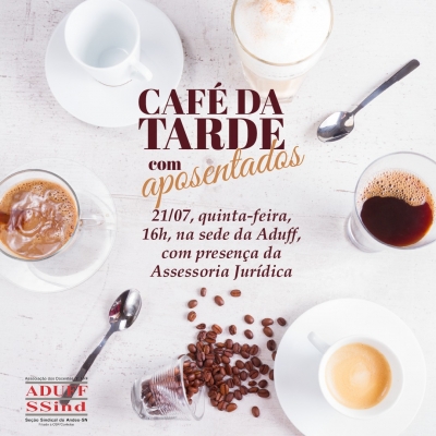 Direção da Aduff convida aposentados (as) para Café da Tarde, com a presença da assessoria jurídica