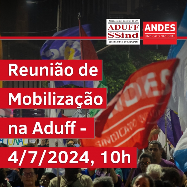 Reunião de Mobilização docente na Aduff é hoje, dia 4 de julho, na sede da Aduff e por vídeoconferência