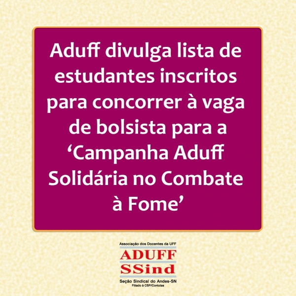 Aduff divulga lista de inscrito(a)s para concorrer à vaga de bolsista para a ‘Campanha Aduff Solidária’