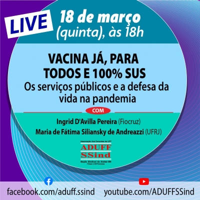Aduff convida para a live &quot;Vacina Já, para todos e 100% SUS. Os serviços públicos e a defesa da vida na pandemia&quot;