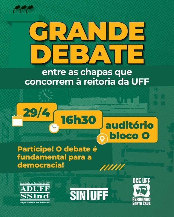 Aduff, Sintuff e DCE convidam para debate entre chapas &agrave; reitoria da UFF, que acontece no dia 29 de abril