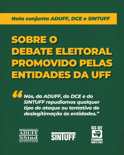Nota conjunta ADUFF, DCE e SINTUFF - Sobre o debate eleitoral promovido pelas entidades