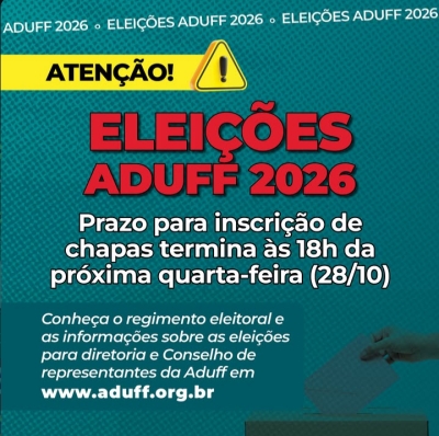 Eleições Aduff 2026: atenção aos prazos