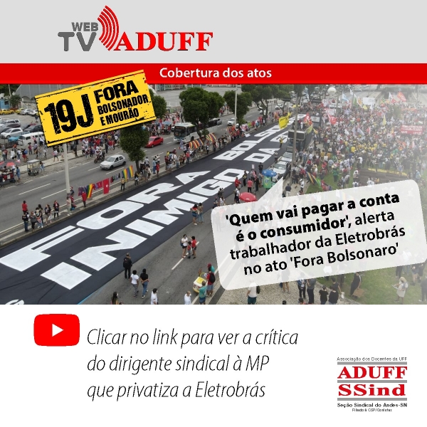 &#039;Quem vai pagar é o consumidor&#039;, diz dirigente sindical sobre privatizar Eletrobrás no ato &#039;Fora Bolsonaro&#039;