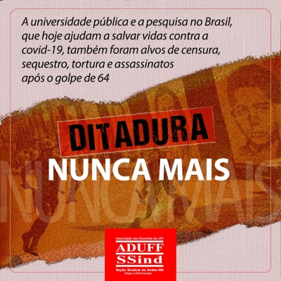 Mensagens de repúdio ao golpe marcam o 31 de março: &quot;Ditadura Nunca Mais&quot;
