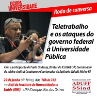 &quot;Teletrabalho e os ataques do governo federal à Universidade Pública&quot; é tema em discussão na UFF em Rio das Ostras