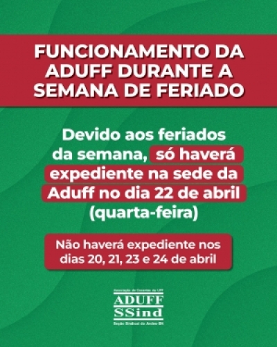 Sobre o funcionamento da Aduff na semana de 20 a 24 de abril