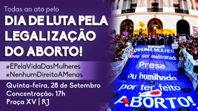No Dia de Luta pela Legalização do Aborto, cariocas fazem ato em defesa da vida das mulheres e pelo direito delas decidirem sobre o próprio corpo