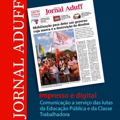 Dois Desafios: editorial do Jornal da Aduff aborda luta nacional contra destruição de direitos e a eleição na UFF