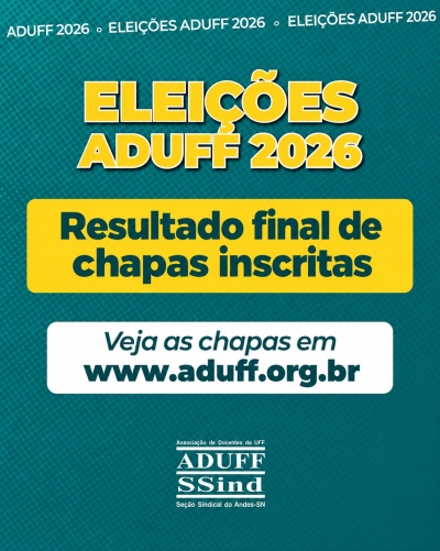 Eleições Aduff 2026: Comissão Eleitoral publica resultado final das chapas inscritas