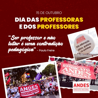 15 de outubro | Dia da Professora e do Professor é um dia de luta e resistência em defesa da Educação!