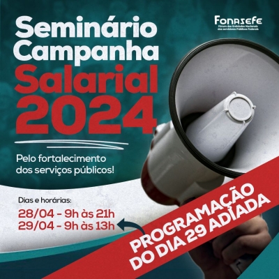 Plenária do segundo dia do seminário da Campanha Salarial 2024 do Fonasefe terá data remarcada