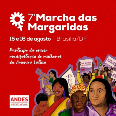 Andes-SN participa da 7° Marcha das Margaridas, que começou hoje (15) e vai até quarta, em Brasília