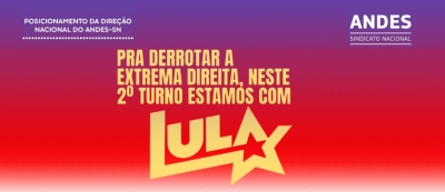 Andes-SN conclama categoria a eleger Lula no segundo turno das eleições
