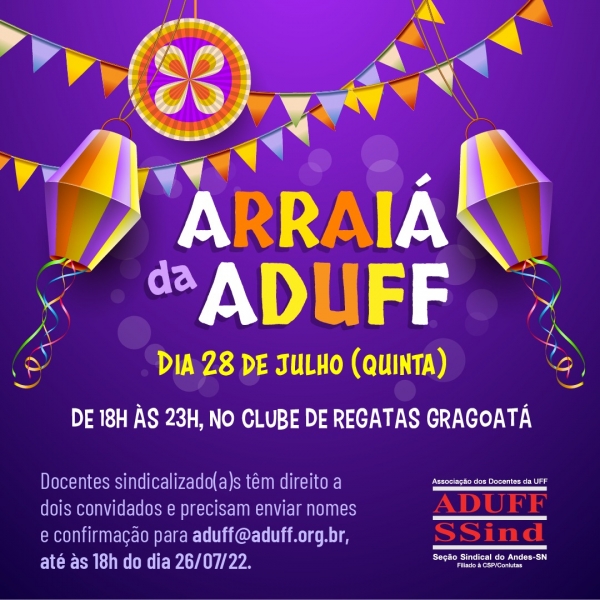 Diretoria da Aduff convida para Arrai&aacute; no dia 28 de julho