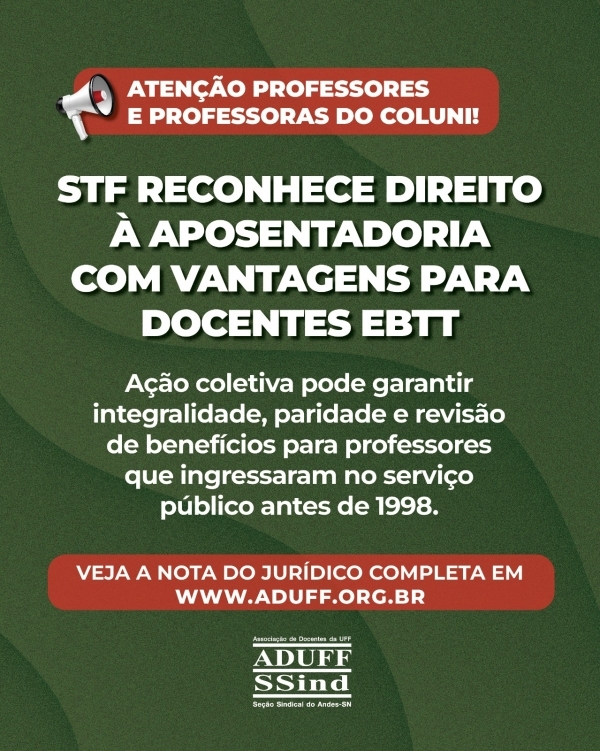 Nota do Jur&iacute;dico da Aduff: STF reconhece direito &agrave; aposentadoria com vantagens para docentes EBTT