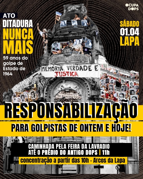 Nos 59 anos do golpe de 1964, ato pede responsabiliza&ccedil;&atilde;o para golpistas de ontem e hoje