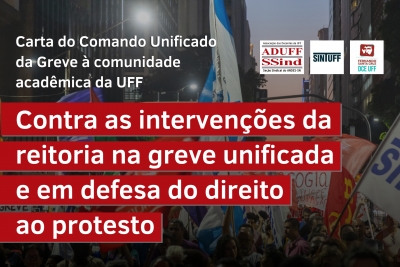 Carta à comunidade acadêmica da UFF: Contra as intervenções da reitoria na greve unificada e em defesa do direito ao protesto