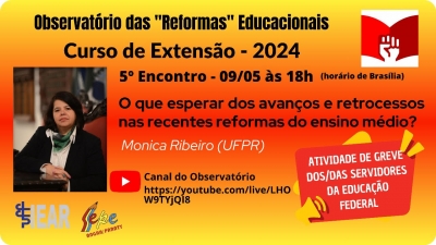 Atividade de greve | Observatório das &quot;Reformas&quot; Educacionais debate a Reforma do Ensino Médio na quinta 9